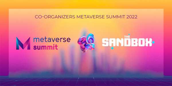 The Sandbox Co-Organizing Metaverse Summit 2022 Showcasing Ecosystem Impact