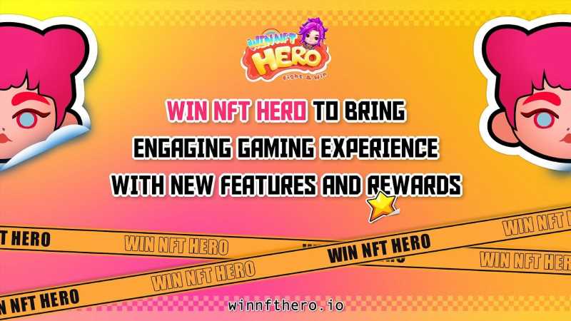 WIN NFT HERO To Bring Engaging Gaming Experience With New Features And Rewards