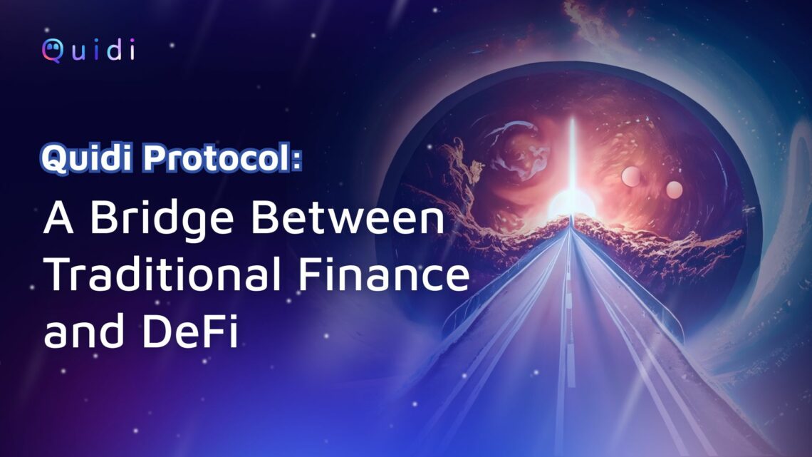 Quidi Protocol: A Bridge Between Traditional Finance and DeFi